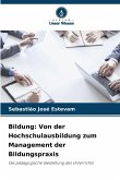Bildung: Von der Hochschulausbildung zum Management der Bildungspraxis