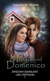 Maya und Domenico: Zwischen Dunkelheit und Hoffnung (eBook, ePUB) Maya und Domenico: Zwischen Dunkelheit und Hoffnung (eBook, ePUB)