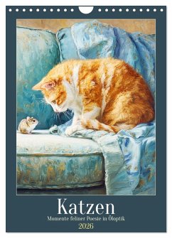 Katzen. Momente feliner Poesie in Öloptik (Wandkalender 2026 DIN A4 hoch), CALVENDO Monatskalender