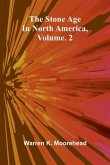 The Stone Age In North America, Vol. 2