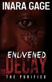 Enlivened Decay Enlivened Decay