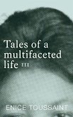 Tales of a multifaceted life Volume 3 Tales of a multifaceted life Volume 3