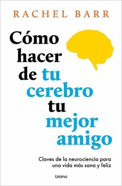 Cover Como Hacer de Tu Cerebro Tu Mejor Amigo