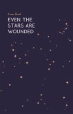 Even The Stars Are Wounded