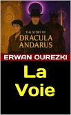 La Voie (The Story of Dracula Andarus, #1) (eBook, ePUB)