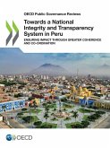 Towards a National Integrity and Transparency System in Peru Towards a National Integrity and Transparency System in Peru