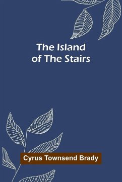 The Island Of The Stairs - Townsend Brady, Cyrus