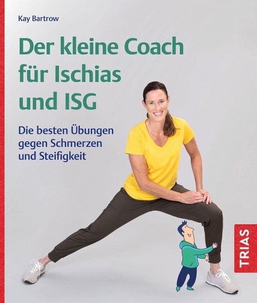 Der kleine Coach für Ischias und ISG Der kleine Coach für Ischias und ISG