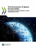 The Economics of Space Sustainability The Economics of Space Sustainability