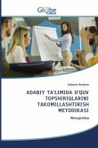 ADABIY TA'LIMIDA O'QUV TOPSHIRIQLARINI TAKOMILLASHTIRISH METODIKASI ADABIY TA'LIMIDA O'QUV TOPSHIRIQLARINI TAKOMILLASHTIRISH METODIKASI