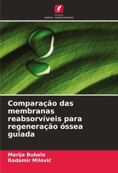 Comparação das membranas reabsorvíveis para regeneração óssea guiada - Bubalo, Marija;Milovic, Radomir