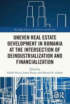 Cover Uneven Real Estate Development in Romania at the Intersection of Deindustrialization and Financialization