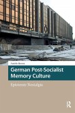 German Post-Socialist Memory Culture German Post-Socialist Memory Culture