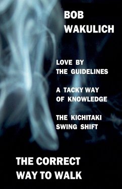 The Correct Way to Walk - Wakulich, Bob