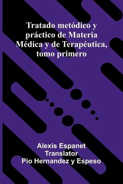 Cover Tratado Met dico Y Pr ctico De Materia M dica Y De Terap utica, Tomo Primero