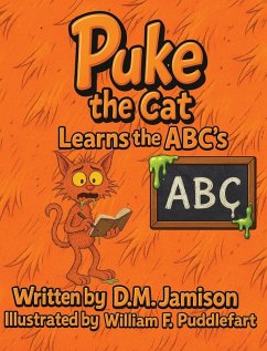 Puke the Cat Learns the ABCs - Jamison, D. M. Puke the Cat Learns the ABCs - Jamison, D. M.