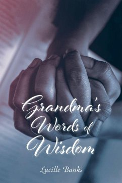 Grandma's Words of Wisdom - Banks, Lucille Grandma's Words of Wisdom - Banks, Lucille