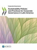 Sustainability Policies and Practices for Corporate Governance in Latin America Sustainability Policies and Practices for Corporate Governance in Latin America