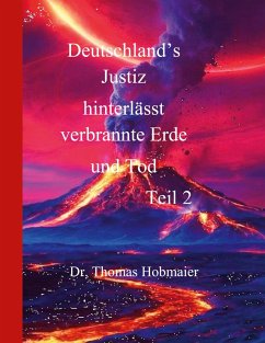 Cover Deutschland's Justiz hinterlässt verbrannte Erde und Tod Teil 2