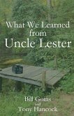 What We Learned from Uncle Lester What We Learned from Uncle Lester