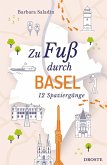 Zu Fuß durch Basel Zu Fuß durch Basel