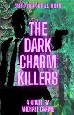 The Dark Charm Killers (The Dark Easy Series) (eBook, ePUB) The Dark Charm Killers (The Dark Easy Series) (eBook, ePUB)