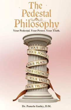 The Pedestal Philosophy - Gurley, Pamela