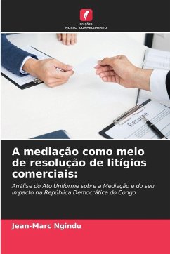 A mediação como meio de resolução de litígios comerciais: - Ngindu, Jean-Marc