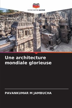 Une architecture mondiale glorieuse - JAMBUCHA, PAVANKUMAR M