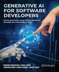 Generative AI for Software Developers - Shrivastava, Saurabh; Arora, Kamal; Dubey, Ashutosh Generative AI for Software Developers - Shrivastava, Saurabh; Arora, Kamal; Dubey, Ashutosh