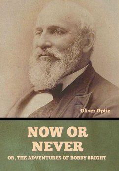 Cover Now or Never; Or, The Adventures of Bobby Bright