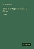 Revue de Bretagne, de Vendée & d'Anjou Revue de Bretagne, de Vendée & d'Anjou