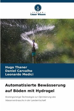 Automatisierte Bewässerung auf Böden mit Hydrogel - Thaner, Hugo;Carvalho, Daniel;Medici, Leonardo