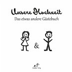 Unsere Hochzeit: Das etwas andere Gästebuch