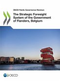 The Strategic Foresight System of the Government of Flanders, Belgium The Strategic Foresight System of the Government of Flanders, Belgium