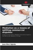 Mediation as a means of settling commercial disputes: Mediation as a means of settling commercial disputes: