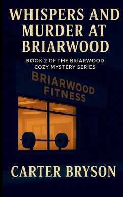 Whispers and Murder at Briarwood - Bryson, Carter