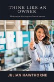 Think Like an Owner Mindsets that drive long-term financial success