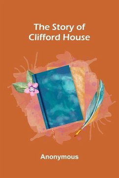 The Story Of Clifford House - Anonymous The Story Of Clifford House - Anonymous