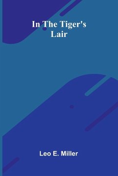 In The Tiger'S Lair - E. Miller, Leo