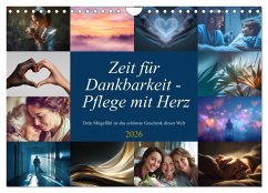 Zeit für Dankbarkeit - Pflege mit Herz (Wandkalender 2026 DIN A4 quer), CALVENDO Monatskalender Zeit für Dankbarkeit - Pflege mit Herz (Wandkalender 2026 DIN A4 quer), CALVENDO Monatskalender