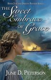The Sweet Embrace of Grace (The Dakota Pioneer Series, #2) (eBook, ePUB)
