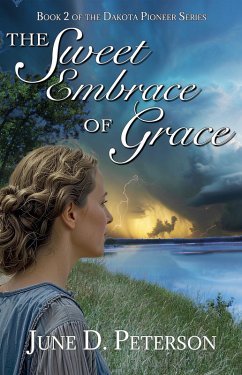 Cover The Sweet Embrace of Grace (The Dakota Pioneer Series, #2) (eBook, ePUB)