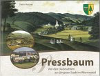 Pressbaum. Von den Duckhüttlern zur jüngsten Stadt im Wienerwald. Pressbaum. Von den Duckhüttlern zur jüngsten Stadt im Wienerwald.
