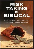 Risk-Taking Is Biblical Risk-Taking Is Biblical