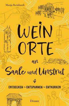 Weinorte an Saale und Unstrut - Reinhardt, Manja Weinorte an Saale und Unstrut - Reinhardt, Manja