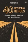 40 Motoring Heroes 40 Motoring Heroes