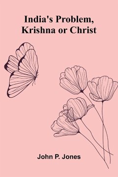 India'S Problem, Krishna Or Christ - P. Jones, John