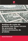 Análise do custo do produto nas fases iniciais do processo de desenvolvimento do produto