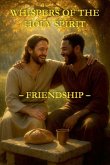 Whispers of the Holy Spirit - Friendship
